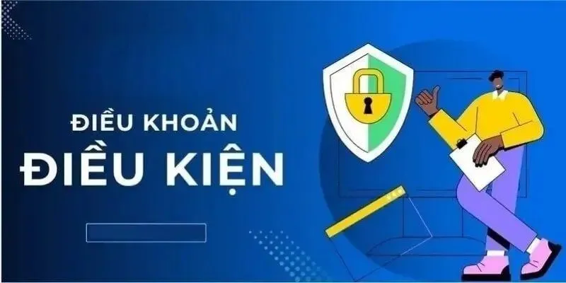 Điều khoản điều kiện được đặt ra nhằm bảo vệ quyền lợi cho đôi bên