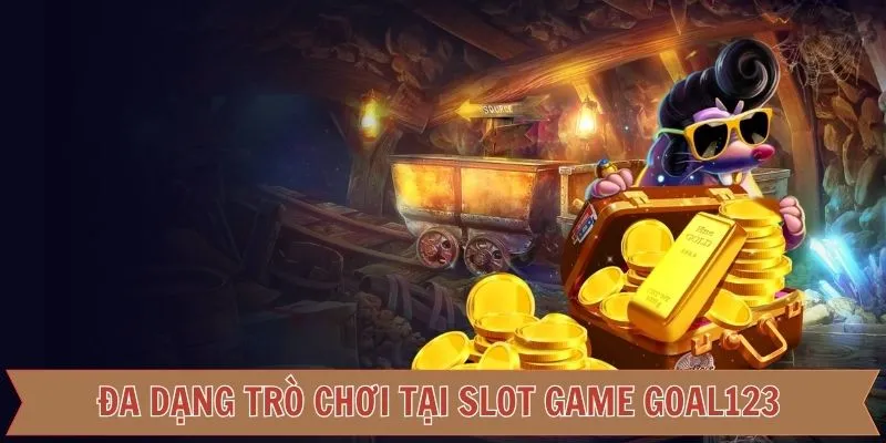 Trải nghiệm một số siêu phẩm nổ hũ GOAL123 đình đám