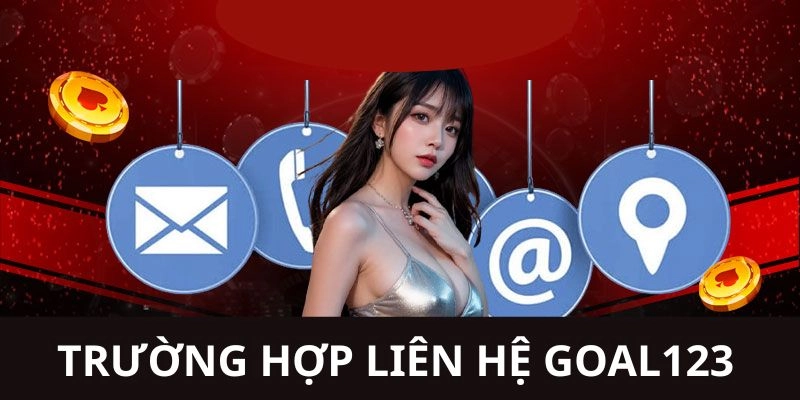 Liên Hệ Goal123 khi gặp các sự cố trong quá trình sử dụng dịch vụ