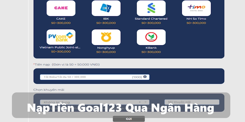 Thông qua ngân hàng nạp tiền Goal123 với nhiều cách