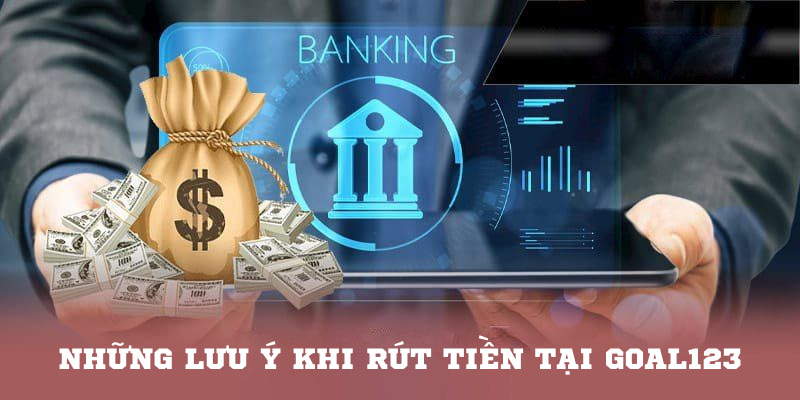 Những mục cần lưu ý trước khi giao dịch tại Goal123