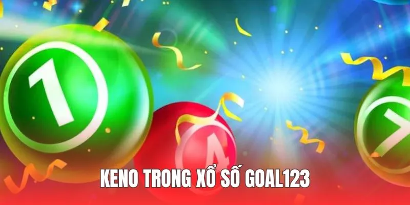 Keno là sản phẩm cược đặc sắc của chuyên mục